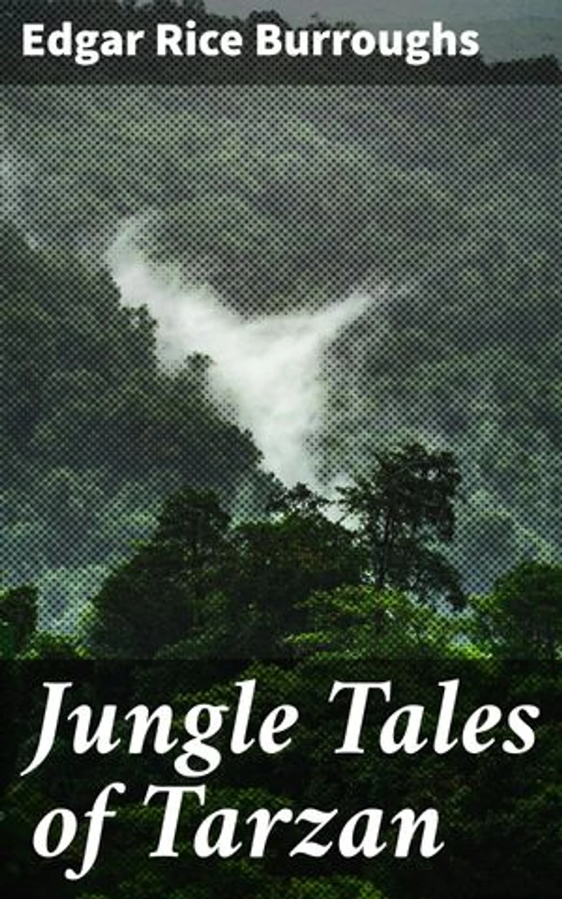 Jungle Tales of Tarzan: A Thrilling Adventure Through the African Jungle with Tarzan