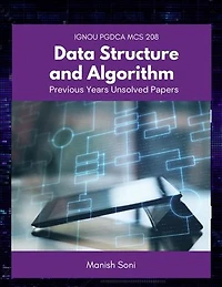 IGNOU PGDCA MCS 208 Data Structure and Algorithm Previous Years Unsolved Papers
