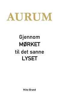 AURUM - Gjennom mørket til det sanne lyset