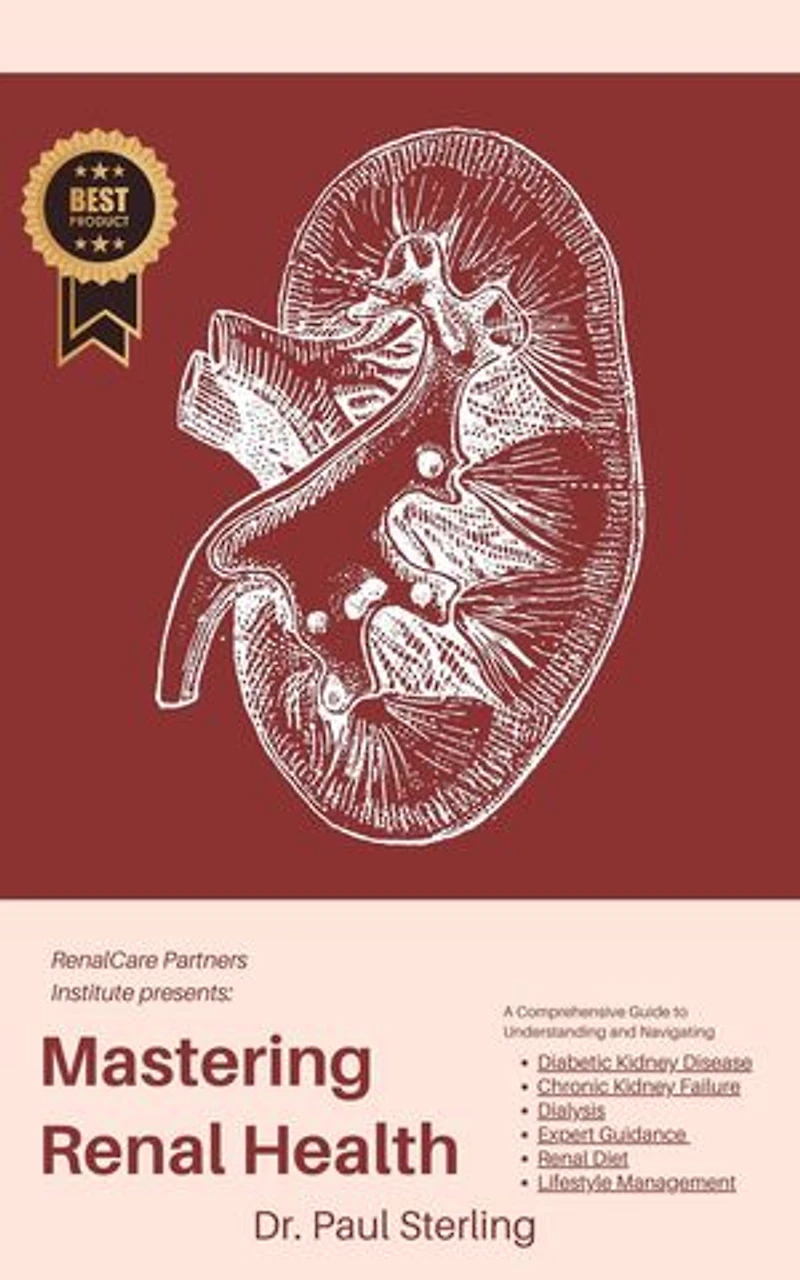 Mastering Renal Health: The Comprehensive Health Series