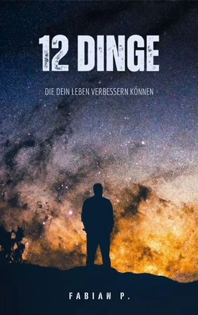 12 Dinge: Die dein Leben verbessern können