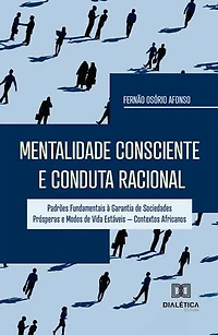 Mentalidade Consciente e Conduta Racional: Padrões Fundamentais à Garantia de Sociedades Prósperas e Modos de Vida Estáveis – Contextos Africanos