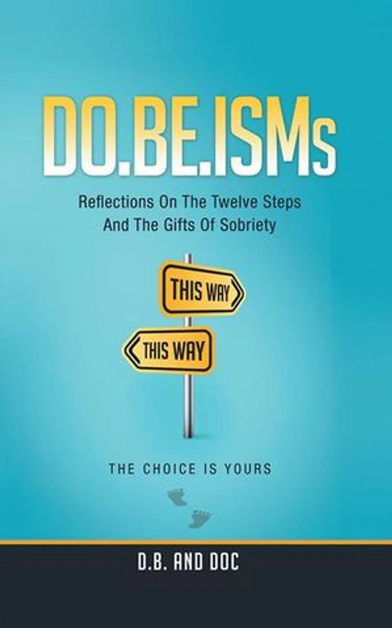 Do.Be.Isms: Reflections on the Twelve Steps and Gifts of Sobriety