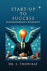 Start-Up to Success: Businessperson’s Blueprint