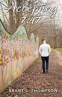 Accepting 7: 47: Trying to Say Goodbye While Executing the Estate