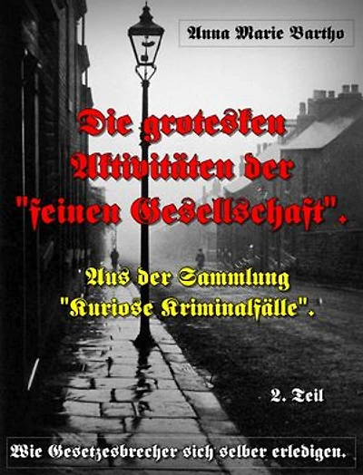 Die grotesken Aktivitäten der "feinen Gesellschaft"