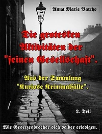 Die grotesken Aktivitäten der "feinen Gesellschaft"