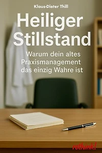 Heiliger Stillstand: Warum dein altes Praxismanagement das einzig Wahre ist