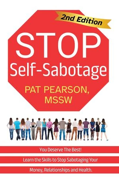 Stop Self-Sabotage: You Deserve the Best! Learn the Skills to Stop Sabotaging Your Money, Relationships and Health