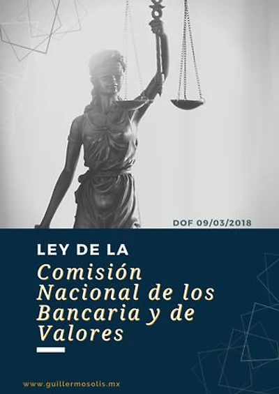 Ley de la Comisión Nacional Bancaria y de Valores: DOF 09/03/2018