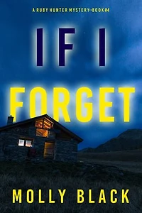 If I Forget (A Ruby Hunter FBI Suspense Thriller—Book 4)