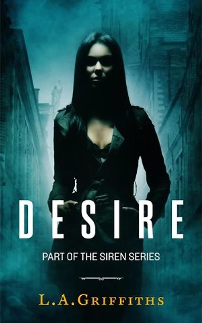 Desire (The Siren Series #3): The Siren Series, #3