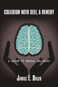 Collision with Self, A Remedy: Guide to Mental Wellness