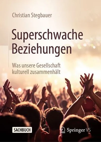 Superschwache Beziehungen: Was unsere Gesellschaft kulturell zusammenhält