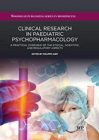Clinical Research Paediatric Psychopharmacology: A Practical Overview of the Ethical, Scientific, and Regulatory Aspects