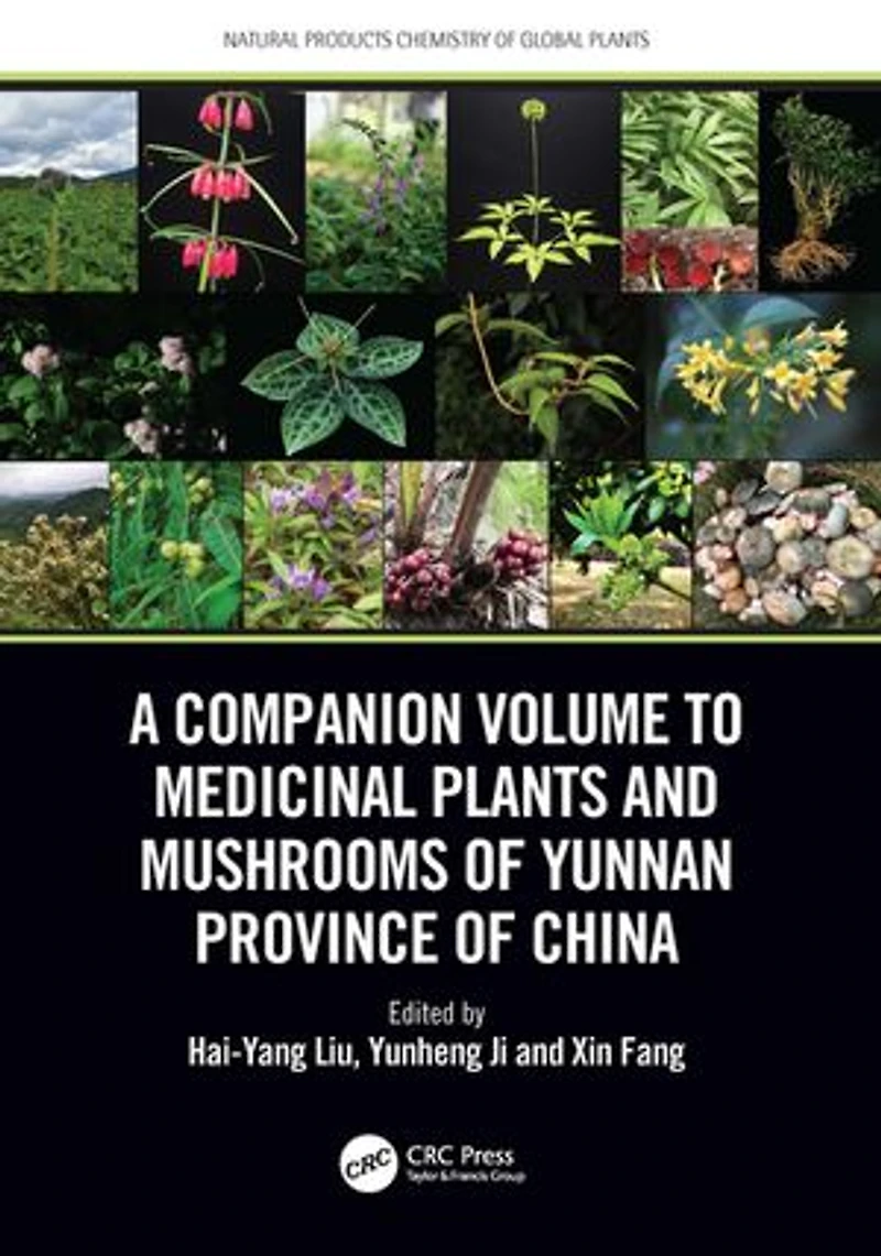 A Companion Volume to Medicinal Plants and Mushrooms of Yunnan Province China