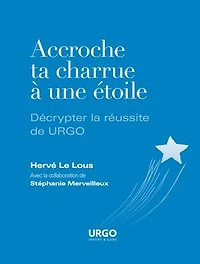 Accroche ta charrue à une étoile: Décrypter la réussite de URGO