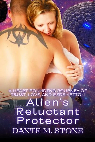 Alien’s Reluctant Protector: A Heart-Pounding Journey of Trust, Love, and Redemption