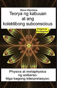 Teorya ng kabuuan at ang kolektibong subconscious. Physics at metaphysics ng uniberso. Mga bagong interpretasyon