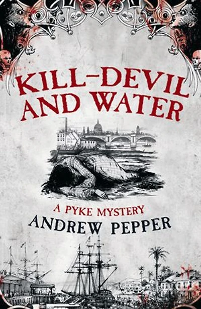 Kill-Devil And Water: From the author of The Last Days of Newgate