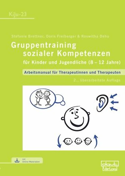 Gruppentraining sozialer Kompetenzen für Kinder und Jugendliche (8-12 Jahre): Arbeitsmanual für Therapeutinnen und Therapeuten