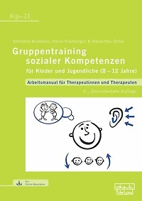Gruppentraining sozialer Kompetenzen für Kinder und Jugendliche (8-12 Jahre): Arbeitsmanual für Therapeutinnen und Therapeuten