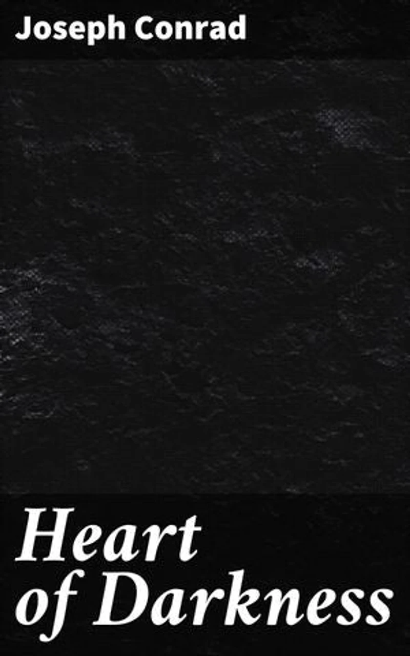Heart of Darkness: Enriched edition. Exploring the Depths of the Human Psyche: A Journey into Colonial Darkness and Imperialism
