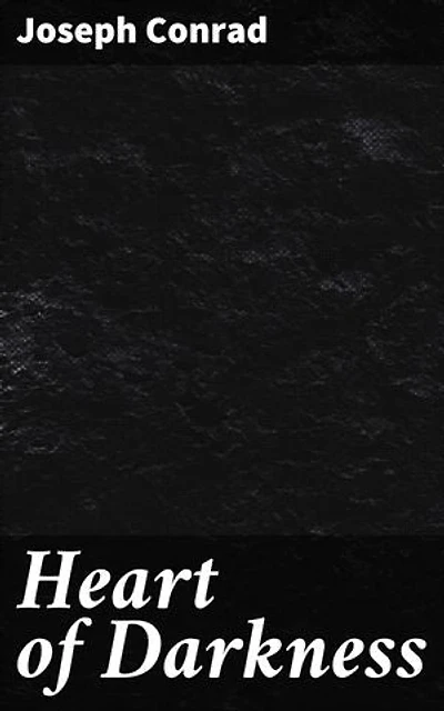 Heart of Darkness: Enriched edition. Exploring the Depths of the Human Psyche: A Journey into Colonial Darkness and Imperialism