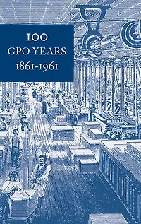 100 GPO Years, 1861-1961: A History of United States Public Printing: A History of United States Public Printing