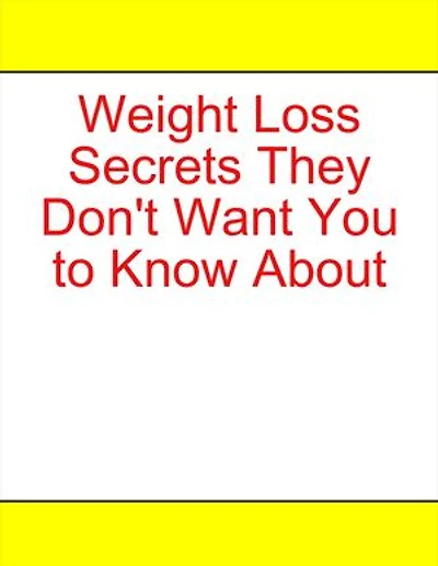 Weight Loss Secrets They Don't Want You to Know About