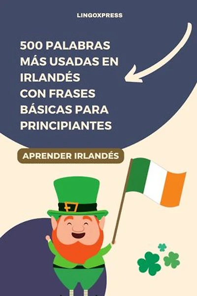 500 Palabras Más Usadas en Irlandés con Frases Básicas para Principiantes