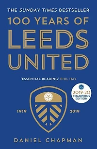 100 Years Of Leeds United: 1919-2019