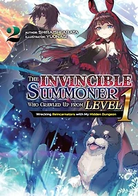 The Invincible Summoner Who Crawled Up from Level 1: Wrecking Reincarnators with My Hidden Dungeon Volume 2