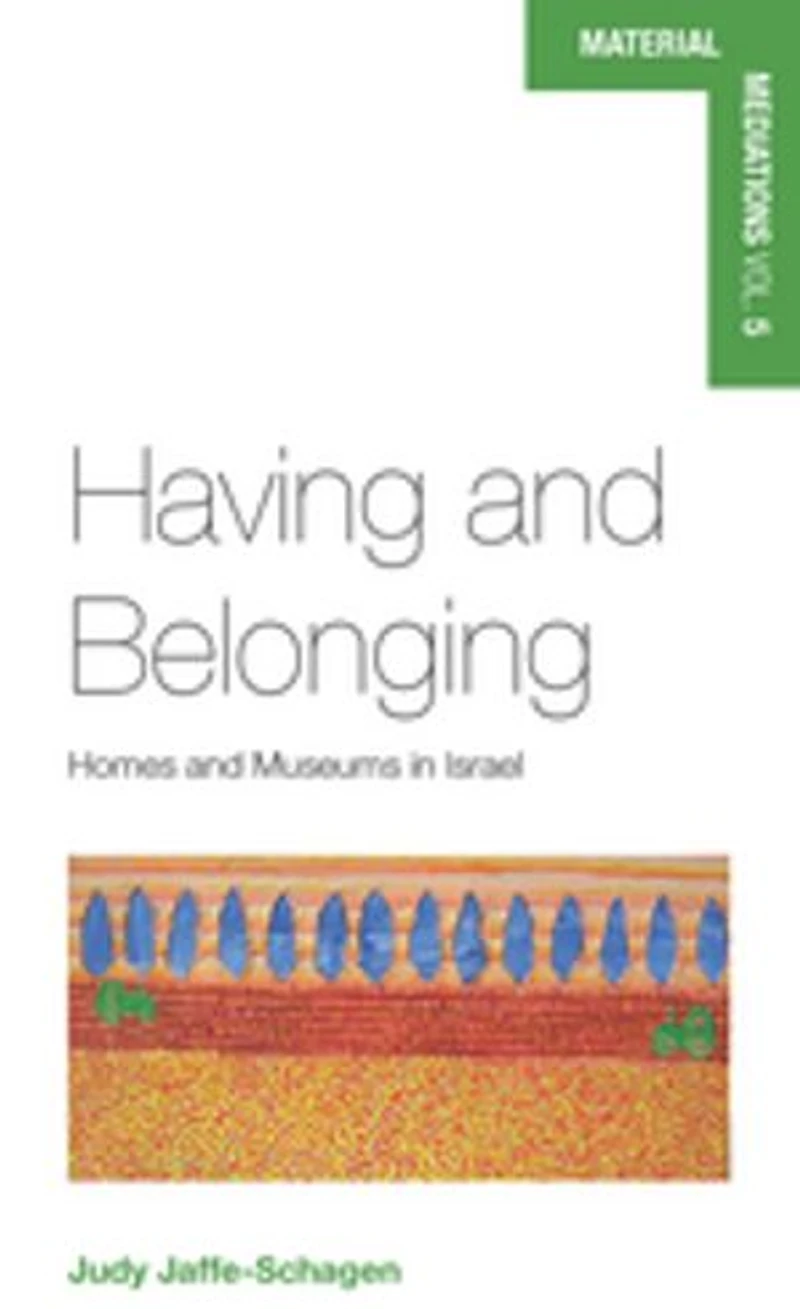 Having and Belonging: Homes Museums Israel