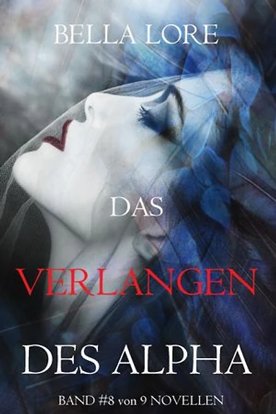 Das Verlangen des Alpha: Band 8 von 9
