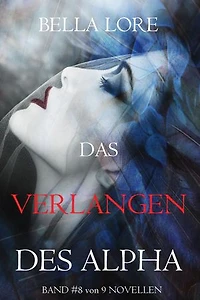 Das Verlangen des Alpha: Band 8 von 9