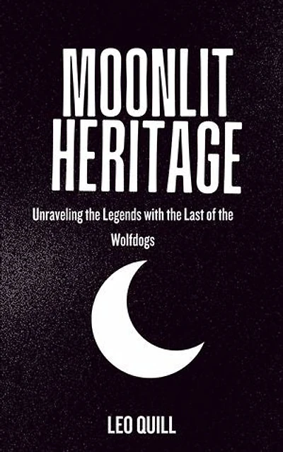 Moonlit Heritage: Unraveling the Legends with the Last of the Wolfdogs