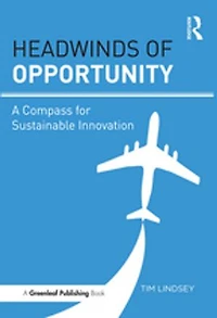 Headwinds of Opportunity: A Compass for Sustainable Innovation