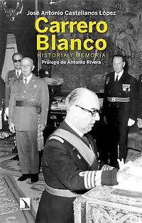 Carrero Blanco: Historia y memoria