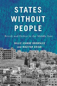 States Without People: Revolt and Defeat the Middle East