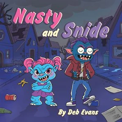 Nasty and Snide
