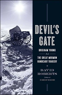 Devil's Gate: Brigham Young and the Great Mormon Handcart Tragedy