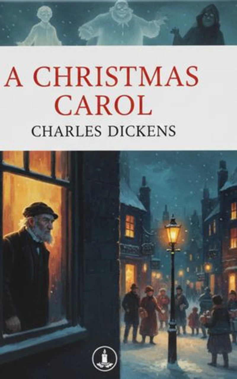 A Christmas Carol: A Heartwarming Tale of Hope, Transformation, and the True Spirit of Christmas