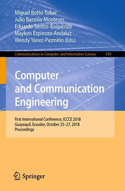Computer And Communication Engineering: First International Conference, Iccce 2018, Guayaquil, Ecuador, October 25-27, Proceedings