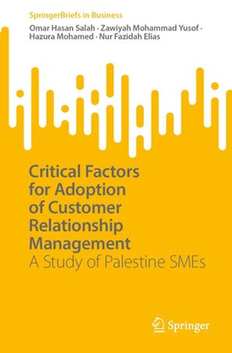 Critical Factors for Adoption of Customer Relationship Management: A Study Palestine SMEs
