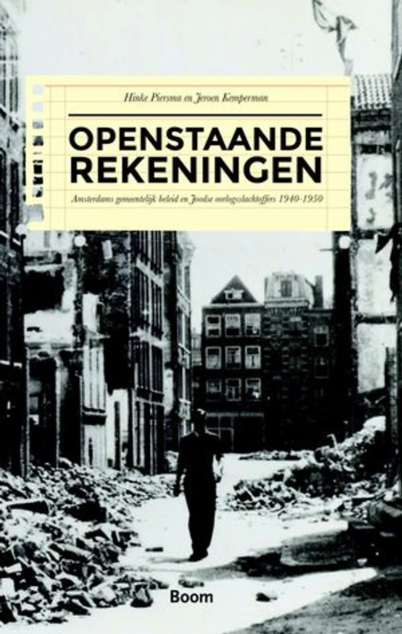 Openstaande rekeningen: de gemeente Amsterdam en de gevolgen van roof en rechtsherstel, 1940-1950
