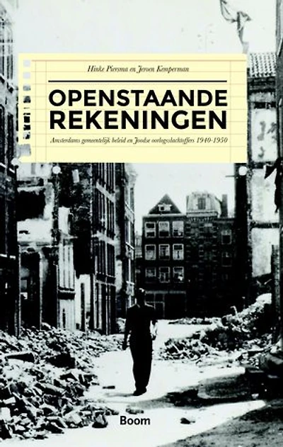 Openstaande rekeningen: de gemeente Amsterdam en de gevolgen van roof en rechtsherstel, 1940-1950