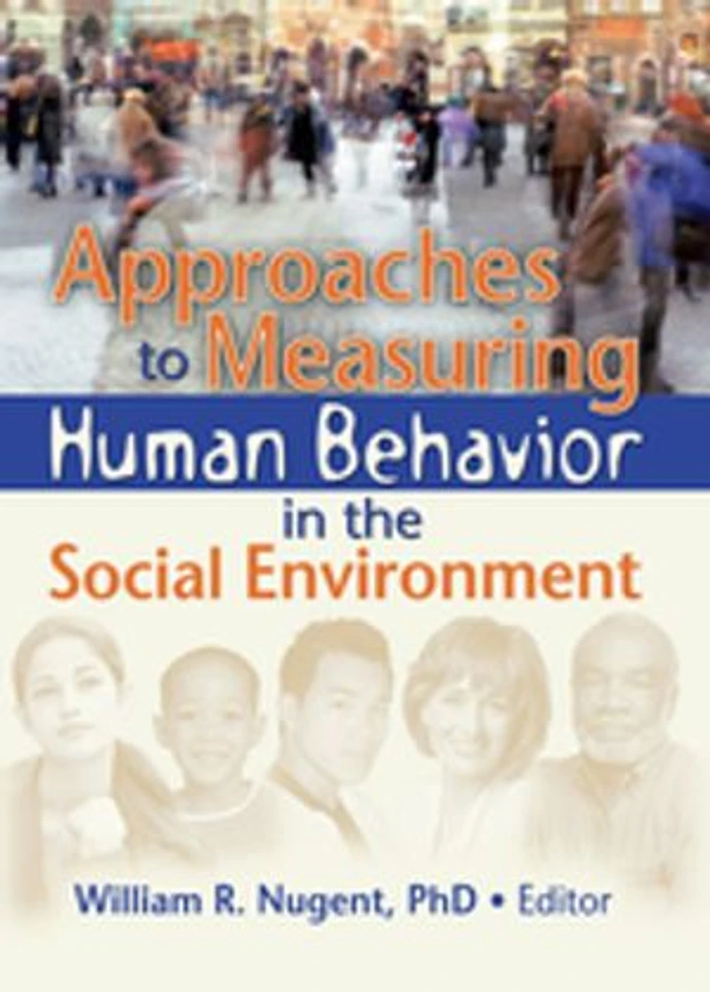 Approaches to Measuring Human Behavior the Social Environment