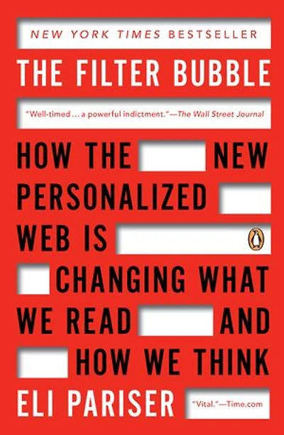 The Filter Bubble: How New Personalized Web Is Changing What We Read And Think