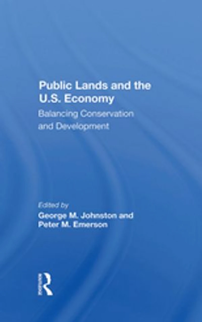 Public Lands And The U.s. Economy: Balancing Conservation Development